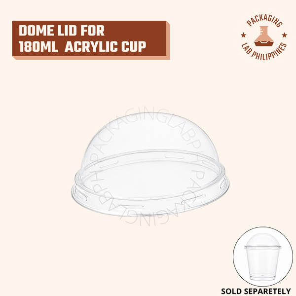 180ml Acrylic Cup (Dome lid available)